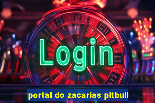 portal do zacarias pitbull